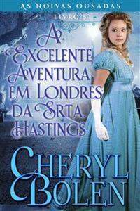 A Excelente Aventura Em Londres Da Srta Hastings