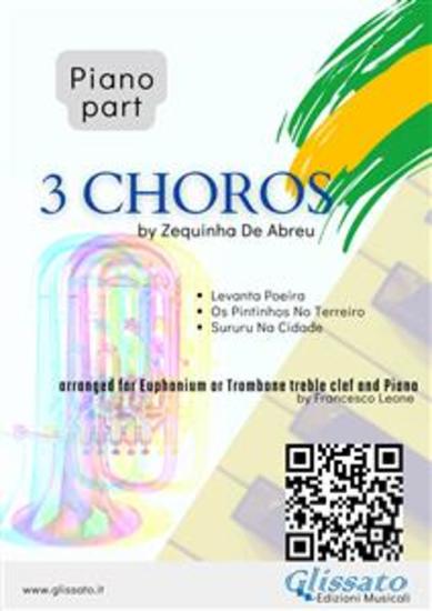 (Piano part) 3 Choros by Zequinha De Abreu for Euphonium tc & Piano - Levanta Poeira - Os Pintinhos No Terreiro - Sururu Na Cidade - cover
