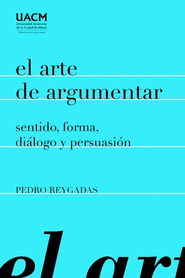 El arte de argumentar: sentido forma diálogo y persuasión - cover