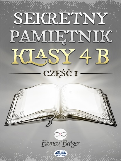 Sekretny Pamiętnik Klasy 4b - Część Pierwsza - cover