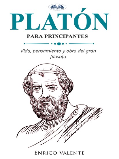Platón Para Principantes - Vinda Pensamiento Y Obra Del Gran Filósofo - cover