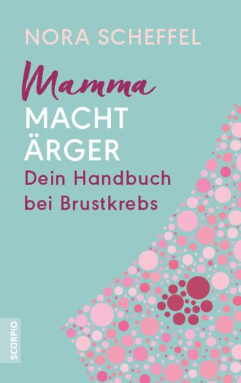 Mamma macht Ärger - Dein Handbuch bei Brustkrebs - cover