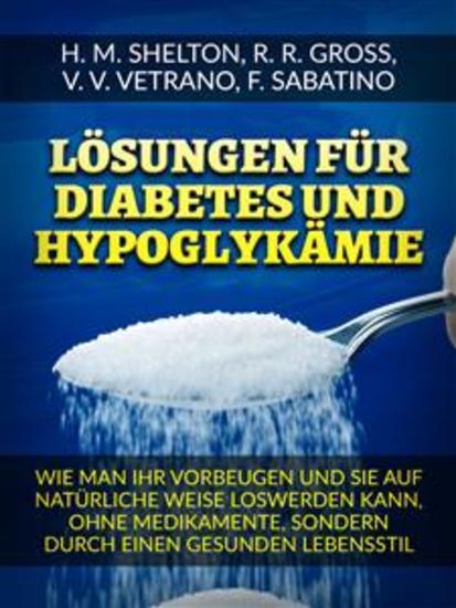 Lösungen für Diabetes (Übersetzt) - Und Hypoglykämie Wie man ihr vorbeugen und sie auf natürliche Weise loswerden kann ohne Medikamente sondern durch einen gesunden Lebensstil - cover