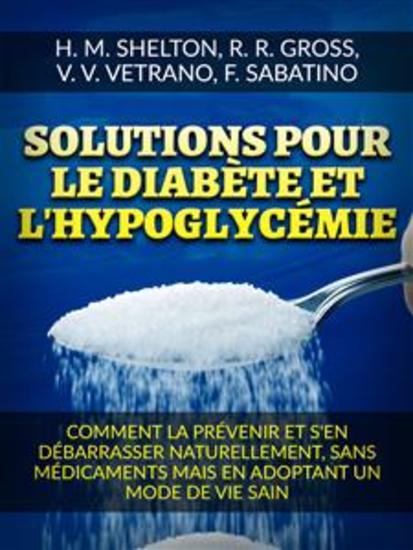 Solutions pour le Diabète et l'Hypoglycémie (Traduit) - Comment la prévenir et s'en débarrasser naturellement sans médicaments mais en adoptant un mode de vie sain - cover