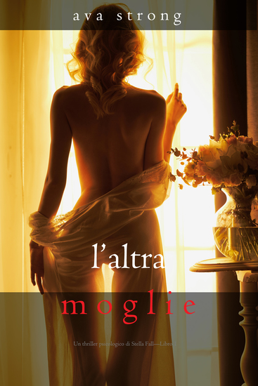 L’altra moglie (Un thriller psicologico di Stella Fall—Libro 1) - cover