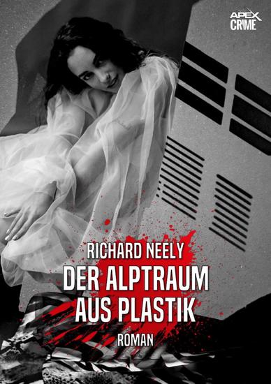 DER ALPTRAUM AUS PLASTIK - Der Thriller-Klassiker! - cover
