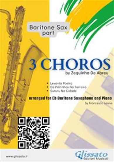 Baritone Saxophone parts "3 Choros" by Zequinha De Abreu for Eb Bari Sax and Piano - cover