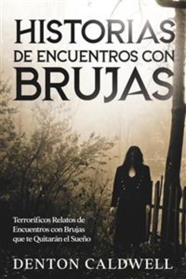Historias de Encuentros con Brujas - Terroríficos Relatos de Encuentros con Brujas que te Quitarán el Sueño - cover