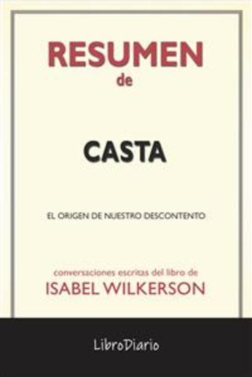 Casta: El Origen De Nuestro Descontento de Isabel Wilkerson: Conversaciones Escritas - cover