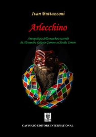 Arlecchino - Antropologia della maschera teatrale da Alessandra Galante Garrone a Claudia Contin - cover