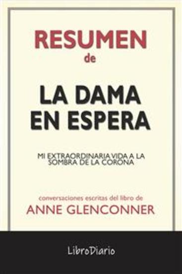 La Dama En Espera: Mi Extraordinaria Vida A La Sombra De La Corona de Anne Glenconner: Conversaciones Escritas - cover