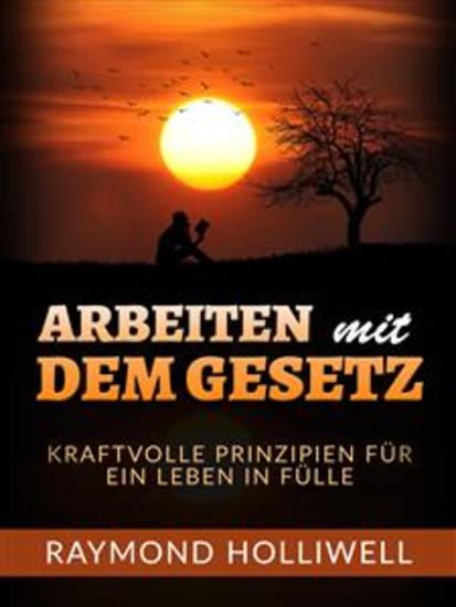 Arbeit mit dem Gesetz (Übersetzt) - Kraftvolle prinzipien für ein leben in fülle - cover