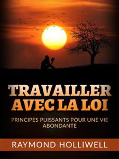 Travailler avec la Loi (Traduit) - Des principes puissants pour une vie abondante - cover