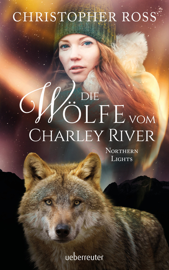 Northern Lights - Die Wölfe vom Charley River (Northern Lights Bd 4) - cover