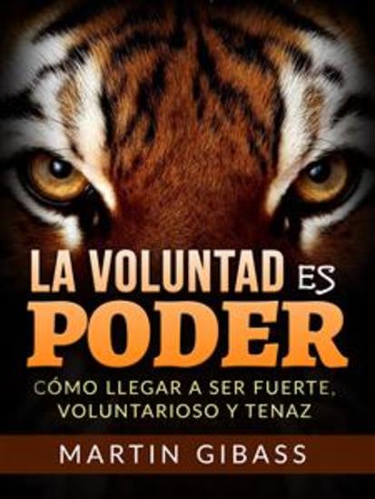La Voluntad es Poder (Traducido) - Cómo llegar a ser fuerte voluntarioso y tenaz - cover
