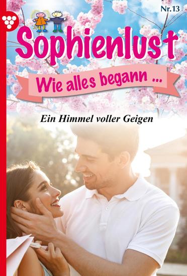 Ein Himmel voller Geigen - Sophienlust wie alles begann 13 – Familienroman - cover