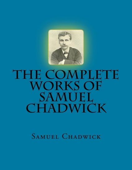 The Complete Works of Samuel Chadwick - cover