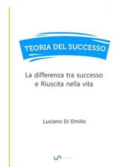Teoria del Successo - La differenza tra successo e Riuscita nella vita - cover