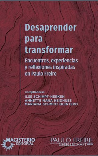 Desaprender para transformar - Encuentros experiencias y reflexiones inspiradas en Paulo Freire - cover