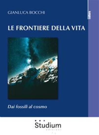 Le frontiere della vita - Dai fossili al cosmo - cover