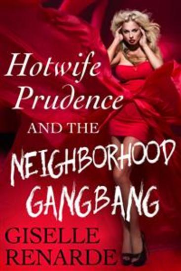 Hotwife Prudence and the Neighborhood Gangbang - cover