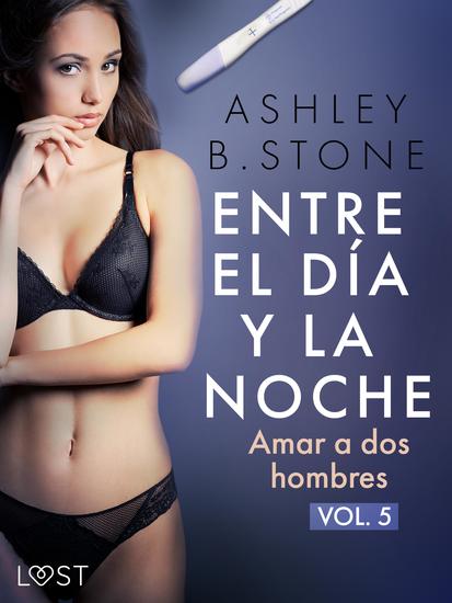Entre el día y la noche 5: Amar a dos hombres – una novela erótica - cover