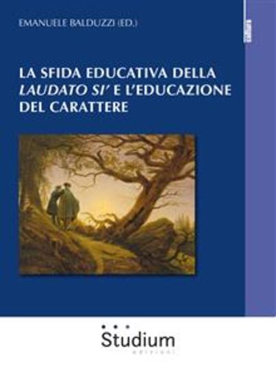 La sfida educativa della "Laudato si'" e l'educazione del carattere - cover
