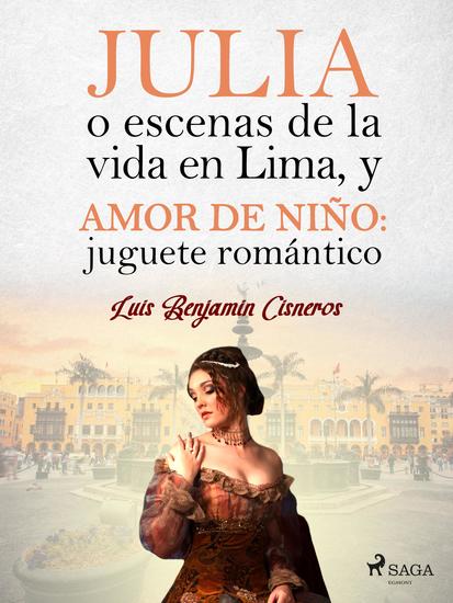 Julia o escenas de la vida en Lima y Amor de niño: juguete romántico - cover