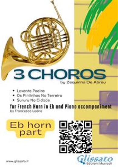 French Horn in Eb parts "3 Choros" by Zequinha De Abreu for Horn and Piano - Levanta Poeira - Os Pintinhos No Terreiro - Sururu Na Cidade - cover