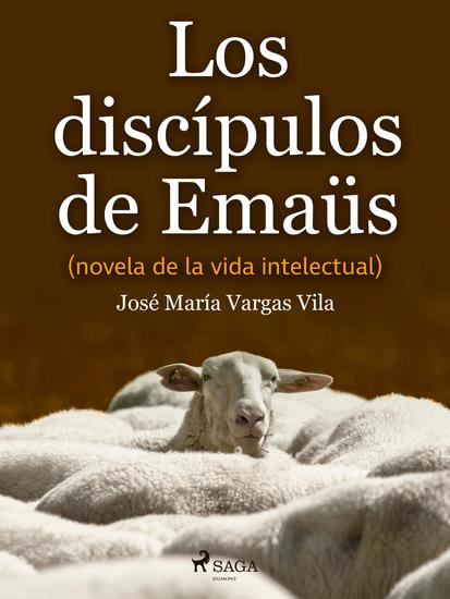 Los discípulos de Emaüs (novela de la vida intelectual) - cover