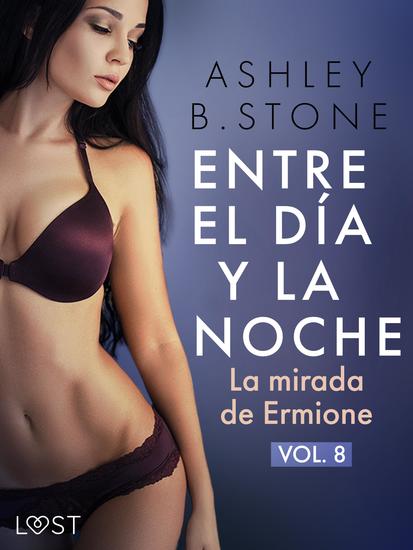 Entre el día y la noche 8: La mirada de Ermione – una novela erótica - cover