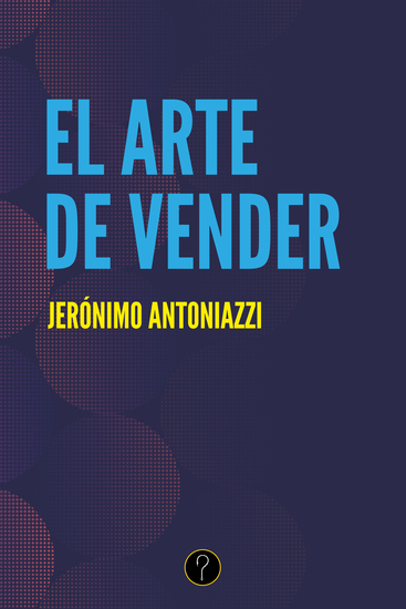 El arte de vender - Un manual para una vida mejor - cover
