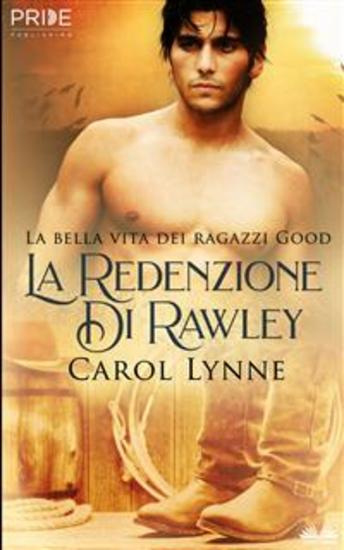 La Redenzione Di Rawley - Non Ha Nessuna Intenzione Di Lasciarsi Scappare Il Grande Amore Della Sua Vita - cover