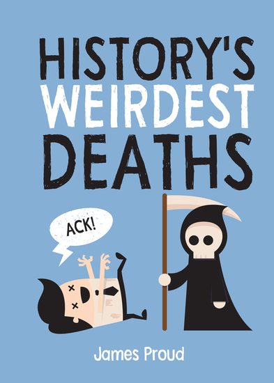 History's Weirdest Deaths - History's Weirdest Ways to Die - cover