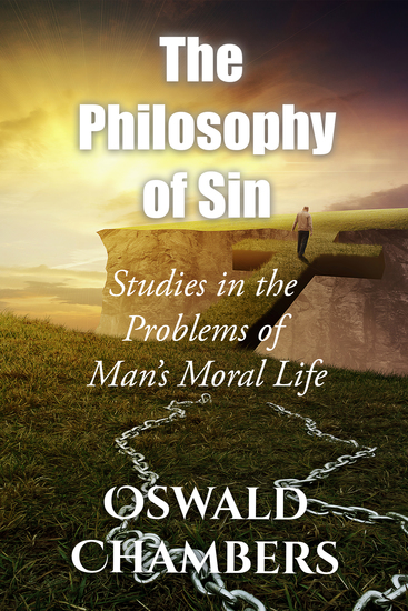 The Philosophy of Sin - Studies in the Problems of Man’s Moral Life - cover