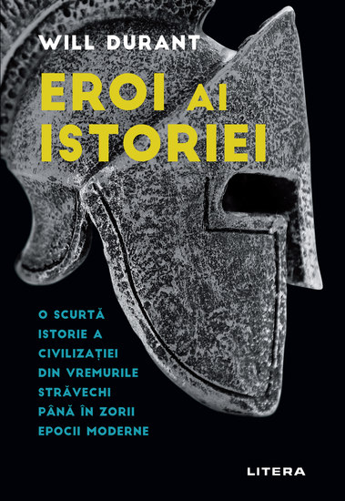 Eroi ai istoriei - O scurtă istorie a civilizației din vremurile străvechi până în zorii epocii moderne - cover