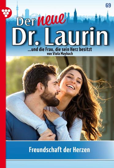 Freundschaft der Herzen - Der neue Dr Laurin 69 – Arztroman - cover