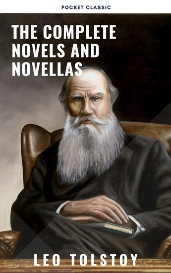 Leo Tolstoy: The Complete Novels and Novellas - cover