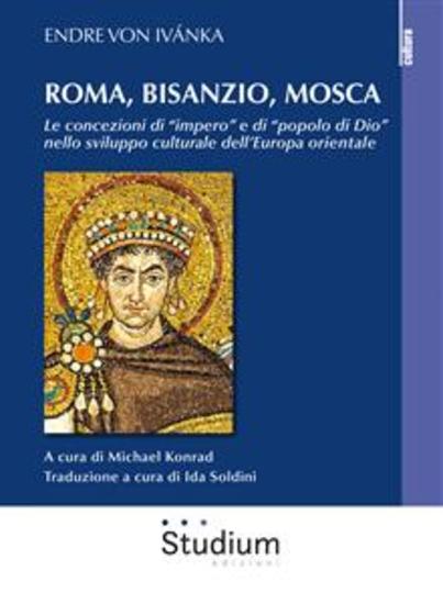 Roma Bisanzio Mosca - Le concezioni di "impero" e di "popolo di Dio" nello sviluppo culturale dell'Europa orientale - cover