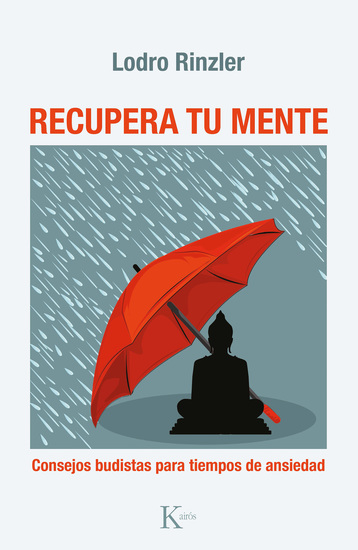 Recupera tu mente - Consejos budistas para tiempos de ansiedad - cover