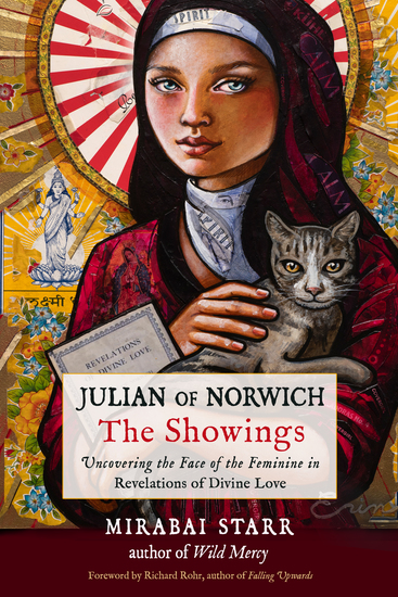 Julian of Norwich: The Showings - Uncovering the Face of the Feminine in Revelations of Divine Love - cover