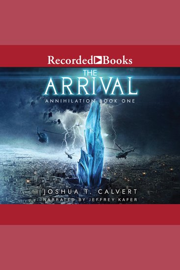 The Arrival - A Military Sci-Fi Alien Invasion Series - cover