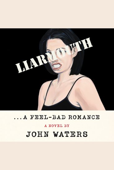 Liarmouth: A Feel-Bad Romance - A Novel - cover