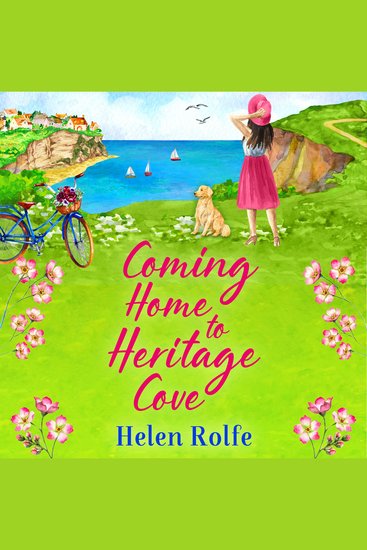 Coming Home to Heritage Cove - The feel-good uplifting read from Helen Rolfe - cover