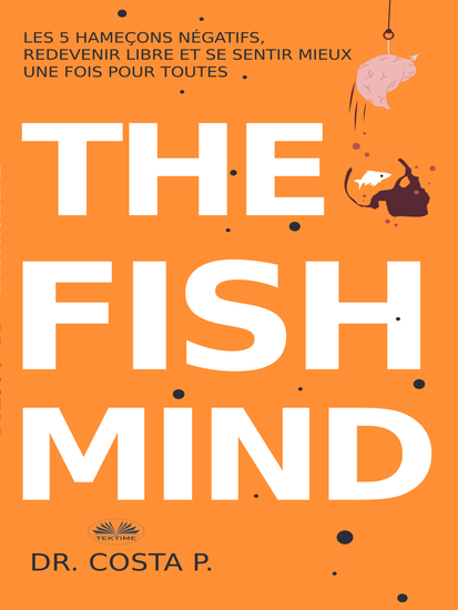 The Fish Mind - Come Sentirsi Meglio Nella Propria Pelle Una Volta per Tutte - cover