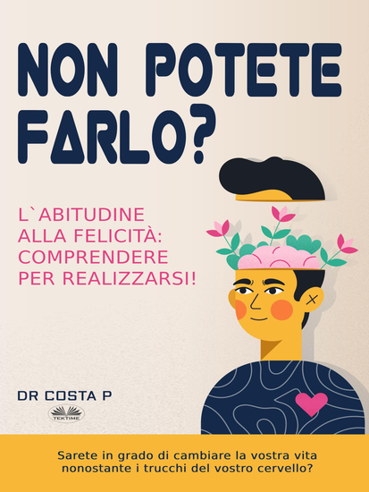 Non Potete Farlo? - L'Abitudine Alla Felicità: Comprendere Per Realizzarsi! - cover