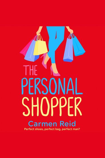 The Personal Shopper - A laugh-out-loud romantic comedy from bestseller Carmen Reid - cover