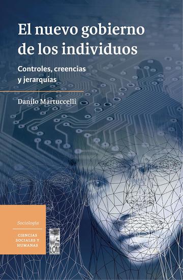 El nuevo gobierno de los individuos - Controles creencias y jerarquías - cover