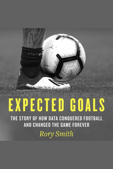 Expected Goals: The story of how data conquered football and changed the game forever - cover