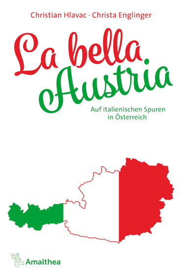 La bella Austria - Auf italienischen Spuren in Österreich - cover